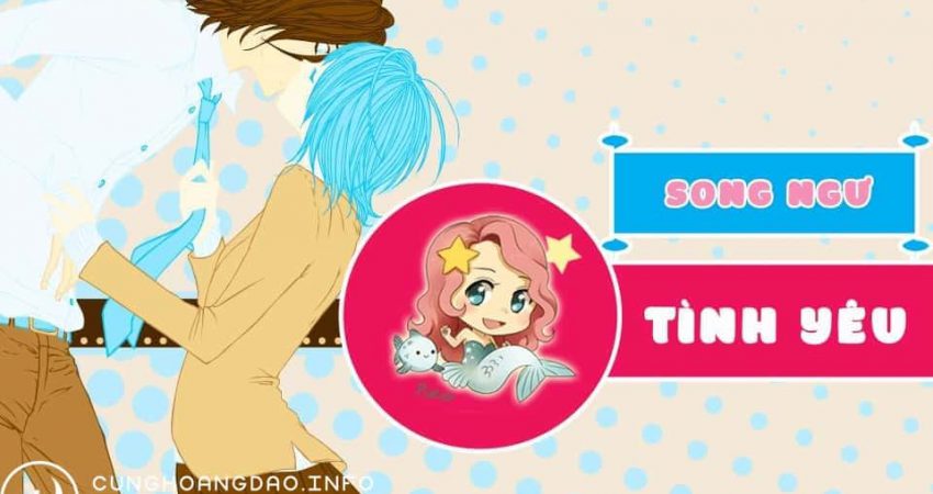 Giải mã chuyện tình cảm Chòm sao Song Ngư với 12 Chòm sao
